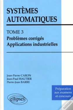 Capa do artigo Systèmes Automatiques - Tome 3 - Problèmes Corrigés - Applications Industrielles