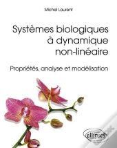 Systèmes Biologiques À Dynamique Non-Linéaire - Propriétés, Analyse Et Modélisation