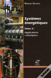 Systemes Energetiques - Tome 2 : Applications 
