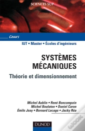 Systèmes Mécaniques ; Théorie Et Dimensionnement