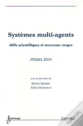 Systemes Multiagents Defis Scientifiques Et Nouveaux Usages Jfsma'2004