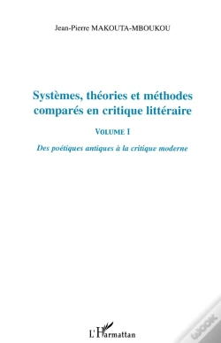 Capa do artigo Systemes, Theories Et Methodes Compares En Critique Litteraire T.1 ; Des Poetiques Antiques A La Critique Moderne