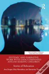 Systemic And Narrative Work With Unaccompanied Asylum-Seeking Children