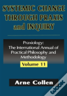 Systemic Change Through Praxis And Inquiry