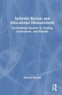 Systemic Racism And Educational Measurement - Preview