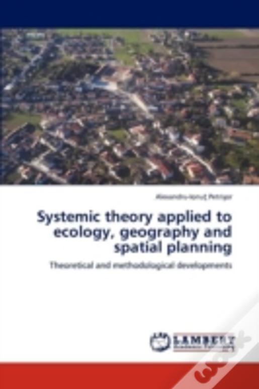 Systemic Theory Applied To Ecology, Geography And Spatial Planning