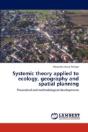 Systemic Theory Applied To Ecology, Geography And Spatial Planning - Preview