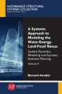 Systems Approach To Modeling The Water-Energy-Land-Food Nexus, Volume Ii - Preview
