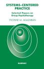 Systems-Centered Practice : Selected Papers On Group Psychotherapy - Preview