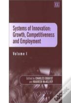 Systems Of Innovation: Growth, Competitiveness And Employment