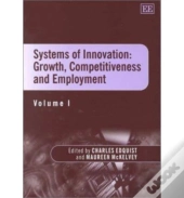 Systems Of Innovation: Growth, Competitiveness And Employment