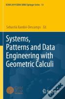 Systems, Patterns And Data Engineering With Geometric Calculi