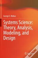 Systems Science: Theory, Analysis, Modeling, And Design