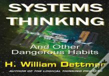 Systems Thinking - And Other Dangerous Habits
