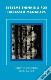 Systems Thinking For Harassed Managers