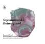 Szymanowski Reimagined - CD - Preview