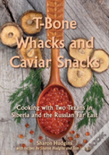 T-Bone Whacks And Caviar Snacks