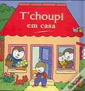 T` choupi em Casa