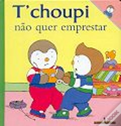 Capa do artigo T` choupi Não Quer Emprestar