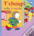 T` choupi volta à escola