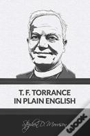 T. F. Torrance In Plain English