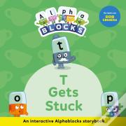 T Gets Stuck: An Interactive Alphablocks Storybook