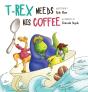 T-Rex Needs His Coffee - Preview