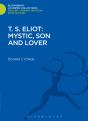 T. S. Eliot: Mystic, Son And Lover - Preview