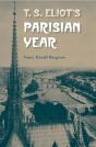 T. S. Eliot'S Parisian Year - Preview