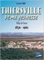 T; Thiersville De Ma Jeunesse ; 1870-1962 - Preview