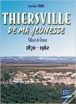 Capa do artigo T; Thiersville De Ma Jeunesse ; 1870-1962