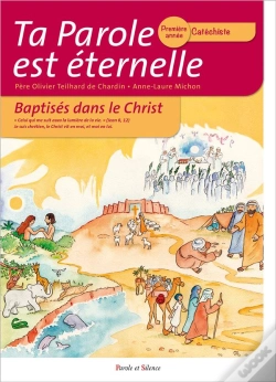 Capa do artigo Ta Parole Est Éternelle ; Baptisés Dans Le Christ ; Première Année Catéchiste