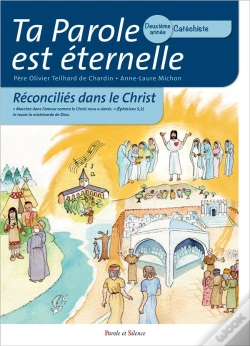 Capa do artigo Ta Parole Est Éternelle ; Reconciliés Dans Le Christ ; Deuxième Année Catéchiste