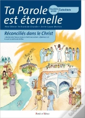 Capa do artigo Ta Parole Est Éternelle ; Reconciliés Dans Le Christ ; Deuxième Année Catéchiste