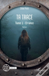 Ta Trace : Tome 1 - Errance