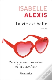 Ta Vie Est Belle