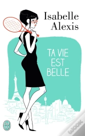 Ta Vie Est Belle
