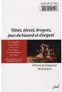 Tabac, Alcool, Drogues, Jeux De Hasard Et D'Argent ; À L'Heure De L'Intégration Des Pratiques - Preview