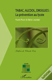 Tabac, Alcool, Drogues ; La Prévention Au Lycée