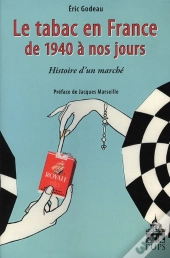 Tabac En France De 1940 À Nos Jours. Histoire D'Un Marche