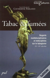 Capa do artigo Tabac Et Fumees. Regards Multidisciplinaires Et Indisciplines Sur Le Tabagisme Xve - Xxe Siecles
