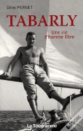 Tabarly, Une Vie D'Homme Libre