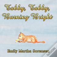 Tabby, Tabby, Burning Bright