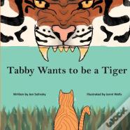 Tabby Wants To Be A Tiger