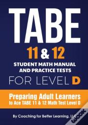 Tabe 11 And 12 Student Math Manual And Practice Tests For Level D