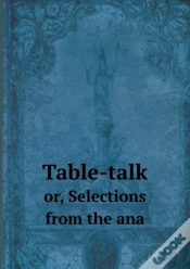 Capa do artigo Table-Talk Or, Selections From The Ana