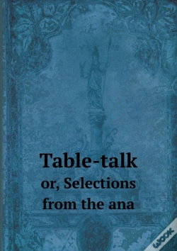 Capa do artigo Table-Talk Or, Selections From The Ana