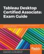 Tableau Desktop Certified Associate: Exam Guide - Preview