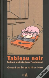 Capa do artigo Tableau Noir ; Resister A La Privatisation De L