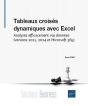 Tableaux Croisés Dynamiques Avec Excel : Analysez Efficacement Vos Données (Versions 2021, 2024 Et Microsoft 365) - Preview